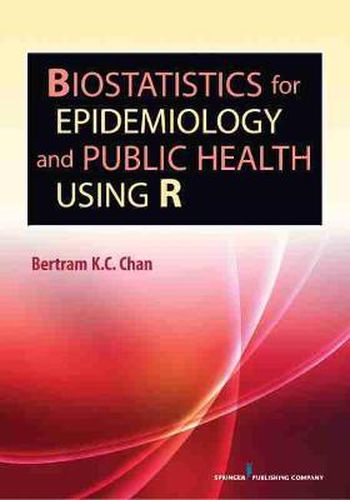 Cover image for Biostatistics for Epidemiology and Public Health Using R