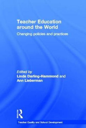 Cover image for Teacher Education Around the World: Changing Policies and Practices