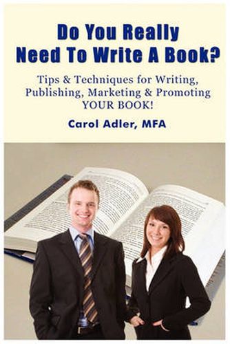 Cover image for Do You Really Need to Write a Book? Tips & Techniques for Writing, Publishing, Marketing & Promoting Your Book!