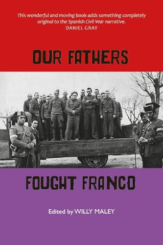 Cover image for Our Fathers Fought Franco: Three Volunteers for Spanish Freedom