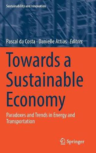 Cover image for Towards a Sustainable Economy: Paradoxes and Trends in Energy and Transportation