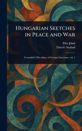 Cover image for Hungarian Sketches in Peace and War