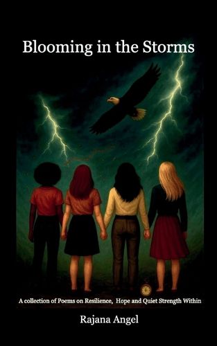 Cover image for Blooming in the Storms A collection of Poems on Resilience, Hope and Quiet Strength Within