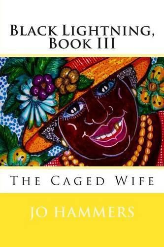 Cover image for Black Lightning, Book III: The Caged Wife