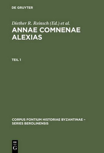 Annae Comnenae Alexias: Pars prior: Prolegomena et Textus. Pars altera: Indices