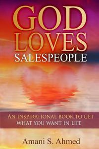 Cover image for God Loves Salespeople: An Inspirational Book on How to Get What You Want in Life