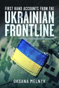 Cover image for First Hand Accounts From the Ukrainian Frontline