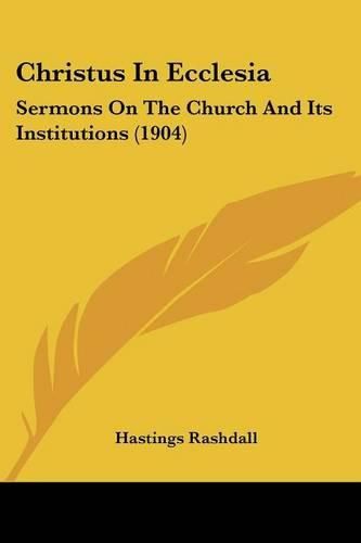 Cover image for Christus in Ecclesia: Sermons on the Church and Its Institutions (1904)