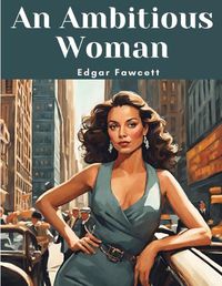 Cover image for An Ambitious Woman