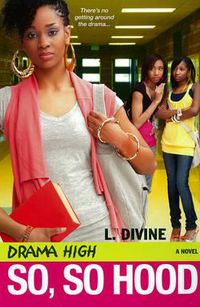 Cover image for Drama High: So, So Hood