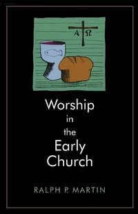 Cover image for Worship in the Early Church