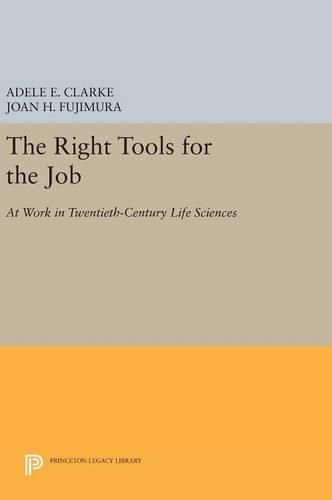 The Right Tools for the Job: At Work in Twentieth-Century Life Sciences