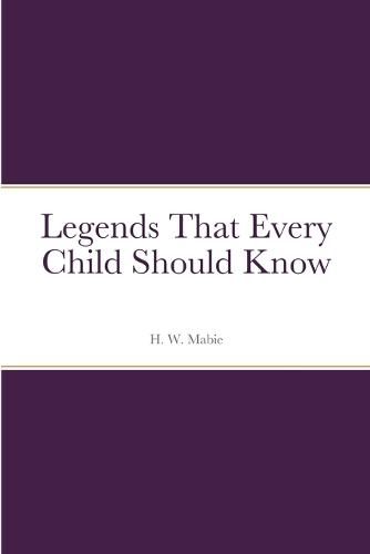 Cover image for Legends That Every Child Should Know