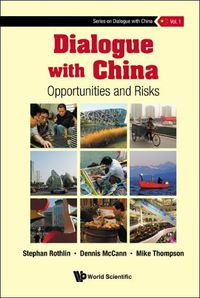 Cover image for Dialogue With China: Opportunities And Risks