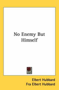 Cover image for No Enemy But Himself