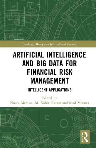 Cover image for Artificial Intelligence and Big Data for Financial Risk Management: Intelligent Applications