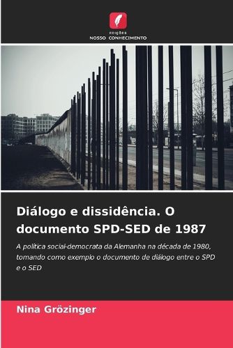Cover image for Dialogo e dissidencia. O documento SPD-SED de 1987