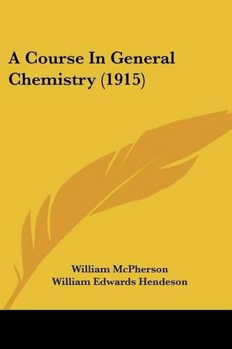 A Course in General Chemistry (1915)