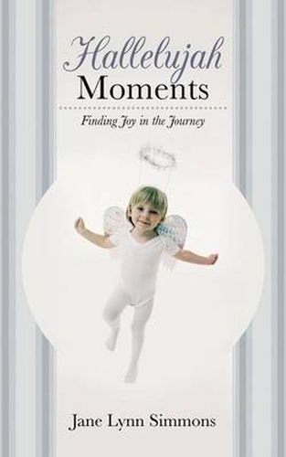 Cover image for Hallelujah Moments: Finding Joy in the Journey