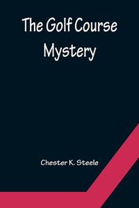 Cover image for The Golf Course Mystery