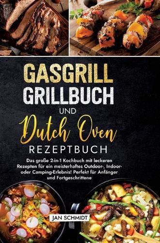 Cover image for Gasgrill Grillbuch und Dutch Oven Rezeptbuch