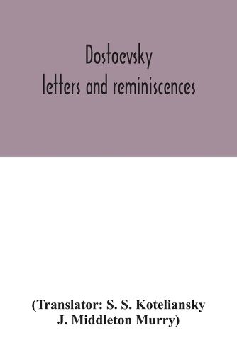 Cover image for Dostoevsky: letters and reminiscences