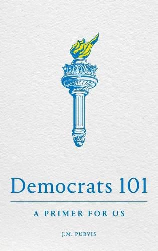 Cover image for Democrats 101: A Primer for Us