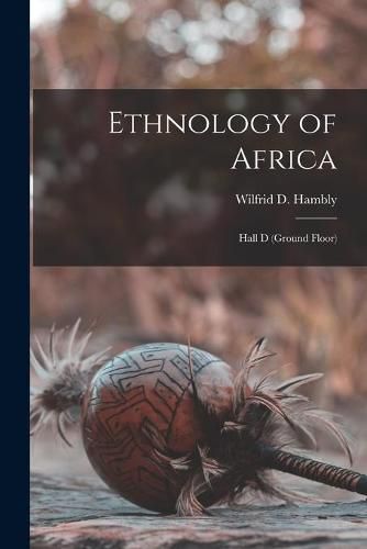 Cover image for Ethnology of Africa: Hall D (ground Floor)