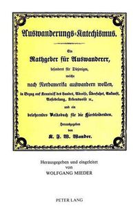 Cover image for Karl Friedrich Wilhelm Wander. Auswanderungs-Katechismus.: Ein Rathgeber Fuer Auswanderer, Besonders Fuer Diejenigen, Welche Nach Nordamerika Auswandern Wollen (Glogau, 1852)