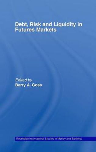 Cover image for Debt, Risk and Liquidity in Futures Markets