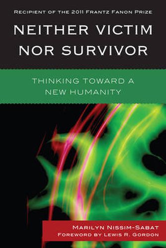 Cover image for Neither Victim nor Survivor: Thinking toward a New Humanity