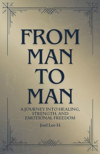 Cover image for From Man to Man - A journey into healing, strength, and emotional freedom