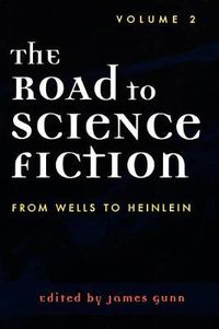 Cover image for The Road to Science Fiction: From Wells to Heinlein