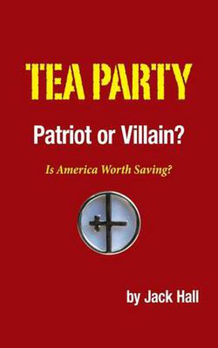 Cover image for Tea Party - Patriot or Villain?