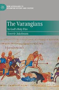 Cover image for The Varangians: In God's Holy Fire