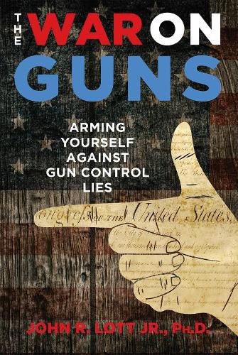 Cover image for The War on Guns: Arming Yourself Against Gun Control Lies