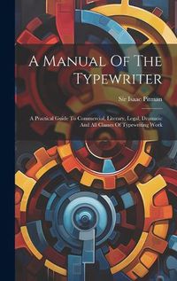 Cover image for A Manual Of The Typewriter