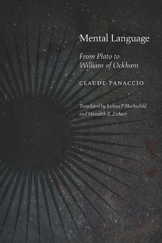 Cover image for Mental Language: From Plato to William of Ockham