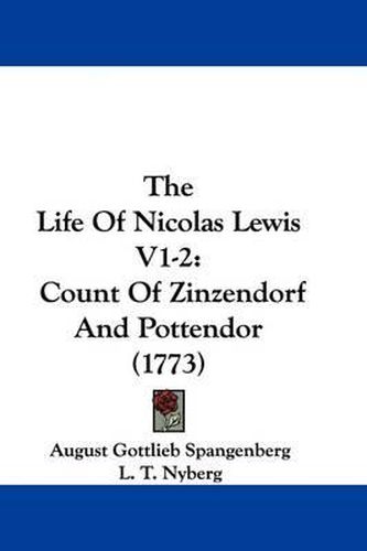 The Life of Nicolas Lewis V1-2: Count of Zinzendorf and Pottendor (1773)