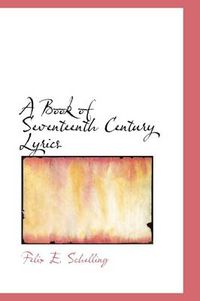 Cover image for A Book of Seventeenth Century Lyrics