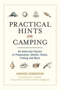 Cover image for Practical Hints on Camping: An American Classic of Preparation, Shelter, Knots, Fishing, and More