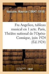 Cover image for Fra Angelico, Tableau Musical En 1 Acte. Paris, Theatre National de l'Opera-Comique, Juin 1924: Graveurs Japonais, MIS A La Portee Des Artistes Et Des Amateurs. Edition Ornee de Bois Graves