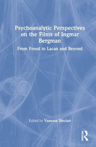 Cover image for Psychoanalytic Perspectives on the Films of Ingmar Bergman: From Freud to Lacan and Beyond