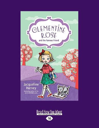 Clementine Rose and the Famous Friend: Clementine Rose Series (book 7)