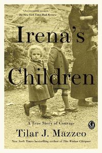 Cover image for Irena's Children: A True Story of Courage