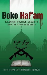 Cover image for Boko Haram: Islamism, Politics, Security, and the State in Nigeria