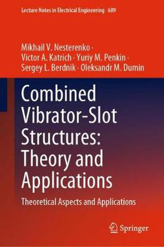 Cover image for Combined Vibrator-Slot Structures: Theory and Applications: Theoretical Aspects and Applications