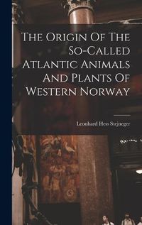 Cover image for The Origin Of The So-called Atlantic Animals And Plants Of Western Norway