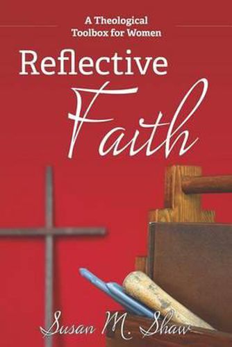 Cover image for Reflective Faith: A Theological Toolbox for Women