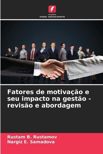 Cover image for Fatores de motivacao e seu impacto na gestao - revisao e abordagem